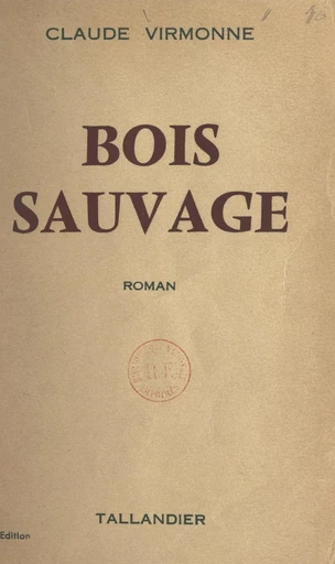 Bois-sauvage - Claude Virmonne - FeniXX réédition numérique