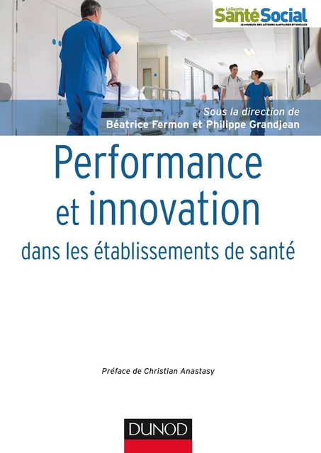 Performance et innovation dans les établissements de santé - Béatrice Fermon, Philippe Grandjean - Dunod