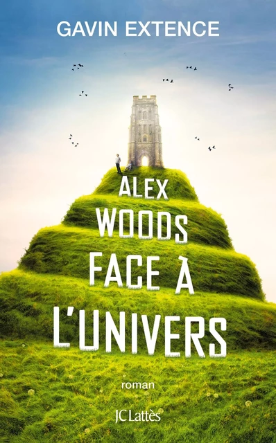 Alex Woods face à l'univers - Gavin Extence - JC Lattès