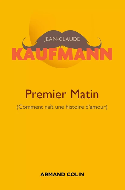 Premier matin - 2e édition - Jean-Claude Kaufmann - Armand Colin