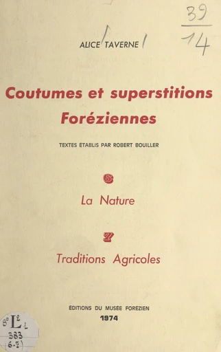 Coutumes et superstitions foréziennes. La nature (6). Traditions agricoles (7) - Robert Bouiller, Alice Taverne - FeniXX réédition numérique