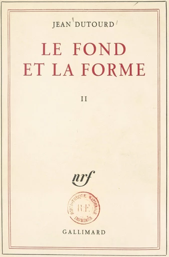 Le fond et la forme (2). Essai alphabétique sur la morale et sur le style - jean dutourd - FeniXX réédition numérique