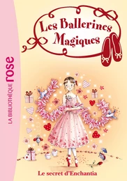 Les Ballerines Magiques 06 - Le secret d'Enchantia