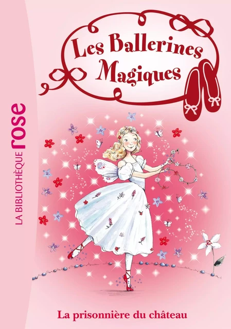 Les Ballerines Magiques 11 - La prisonnière du château - Darcey Bussell - Hachette Jeunesse