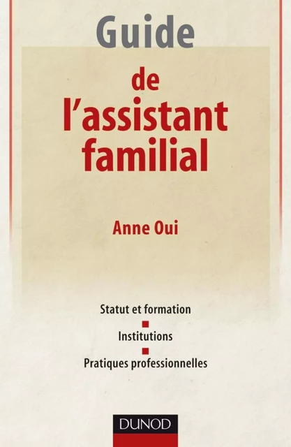 Guide de l'assistant familial - Anne Oui - Dunod