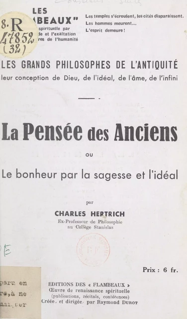 Les grands philosophes de l'Antiquité, leur conception de Dieu, de l'idéal, de l'âme, de l'infini : la pensée des anciens ou le bonheur par la sagesse et l'idéal - Charles Hertrich - FeniXX réédition numérique