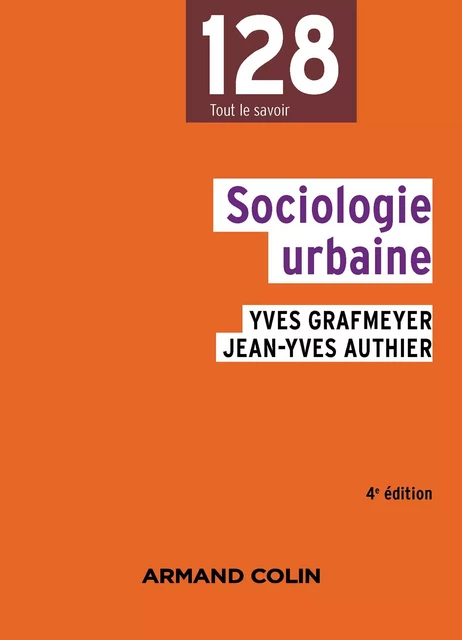 Sociologie urbaine - 4e édition - Yves Grafmeyer, Jean-Yves Authier - Armand Colin