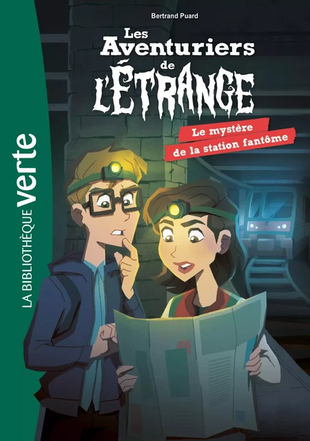 Les aventuriers de l'étrange 02 - Le mystère de la station fantôme - Bertrand Puard - Hachette Jeunesse