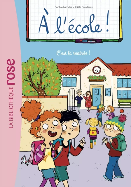 A l'école ! 01 - C'est la rentrée ! - Sophie Laroche - Hachette Jeunesse