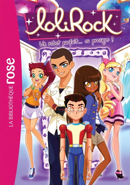 LoliRock 27 - Un robot parfait... ou presque ! -  Marathon Média - Hachette Jeunesse