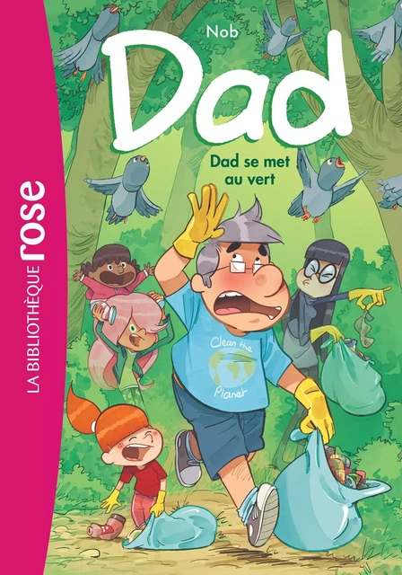 Dad 02 - Dad se met au vert -  Nob - Hachette Jeunesse