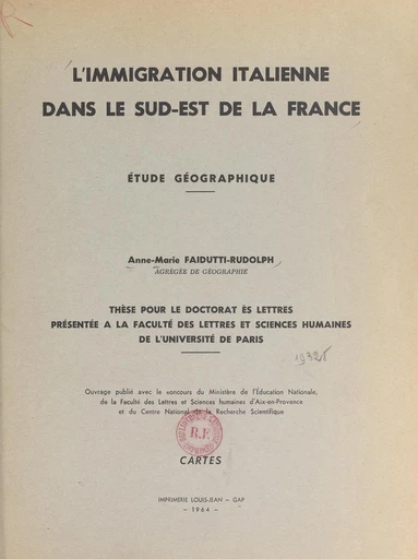 L'immigration italienne dans le Sud-Est de la France : étude géographique - Anne-Marie Faidutti-Rudolph - FeniXX réédition numérique