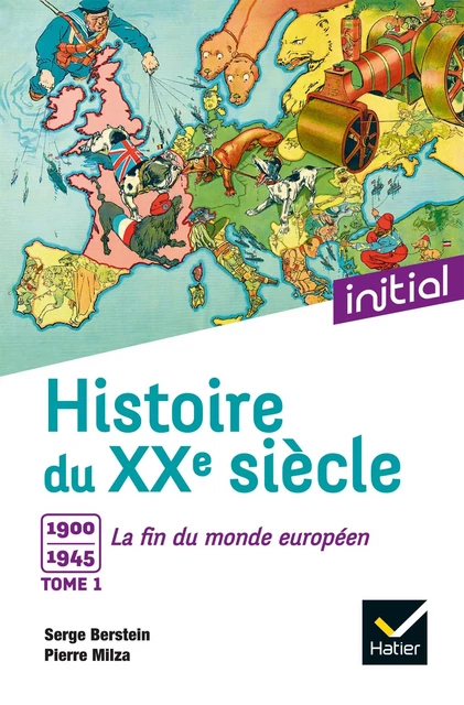 Initial - Histoire du XXe siècle tome 1 - Jean Guiffan, Yves Gauthier, Gisèle Berstein, Olivier Milza, Pierre Milza, Serge Berstein - Hatier