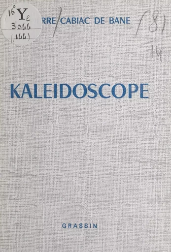 Kaléidoscope - Pierre Cabiac de Bane - FeniXX réédition numérique