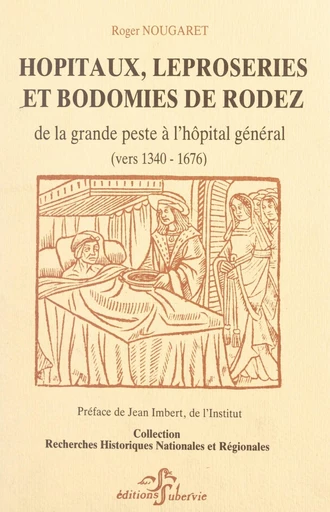 Hôpitaux, léproseries et bodomies de Rodez - Roger Nougaret - FeniXX réédition numérique