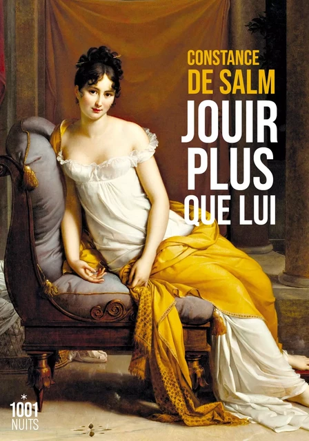 Jouir plus que lui - Constance de Salm - Fayard/Mille et une nuits