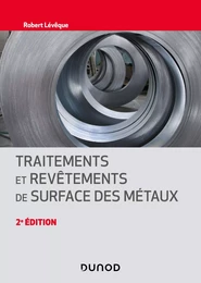 Traitements et revêtements de surface des métaux - 2e éd.