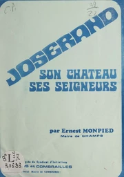 Joserand, son château et ses seigneurs