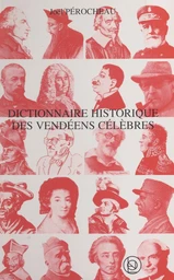 Dictionnaire historique des Vendéens célèbres