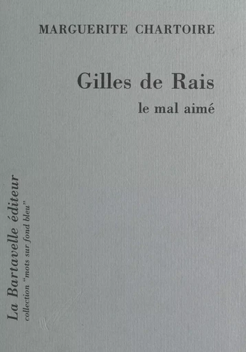 Gilles de Rais - Marguerite Chartoire - FeniXX réédition numérique