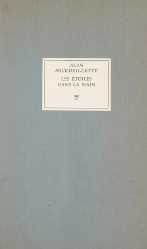 Les étoiles dans la main, 1944-1953 - Jean Bourdeillette - FeniXX réédition numérique