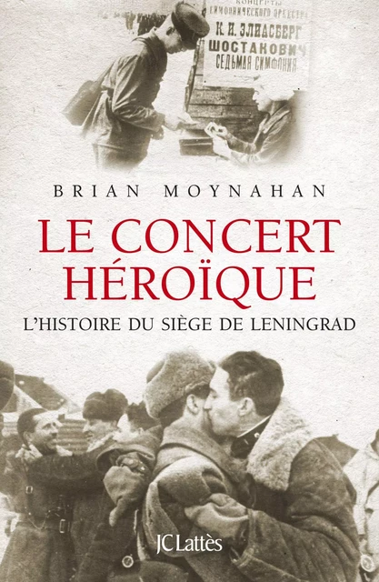 Le concert héroïque - Brian Moynahan - JC Lattès