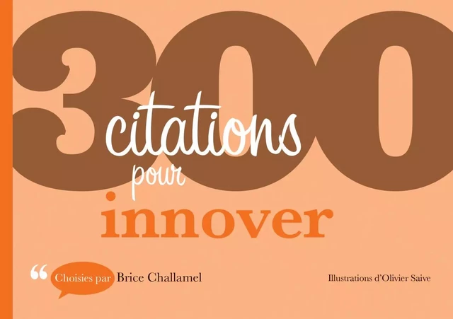 300 citations pour innover - Brice Challamel, Olivier Saive - Dunod