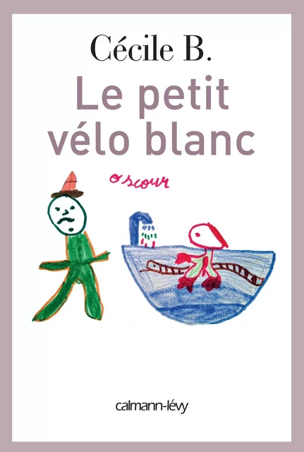 Le Petit vélo blanc - Cécile B. - Calmann-Lévy