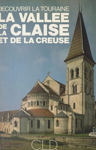 La vallée de la Claise et de la Creuse - Bernard Briais - FeniXX réédition numérique