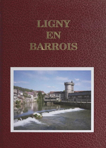 Ligny-en-Barrois - Pierre Lefèvre - FeniXX réédition numérique