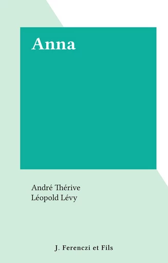 Anna - André Thérive - FeniXX réédition numérique