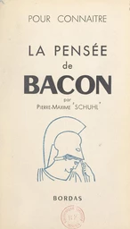 La pensée de Lord Bacon