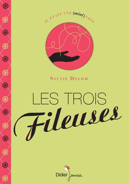 Les Trois Fileuses - Sylvie Delom - Didier Jeunesse