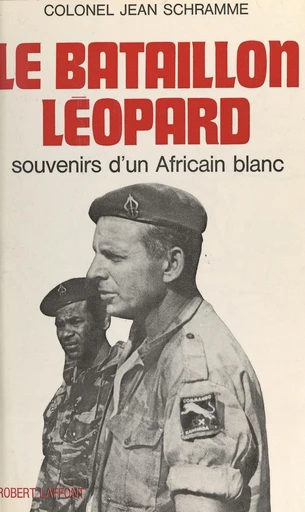 Le bataillon Léopard - Jean Schramme - FeniXX réédition numérique