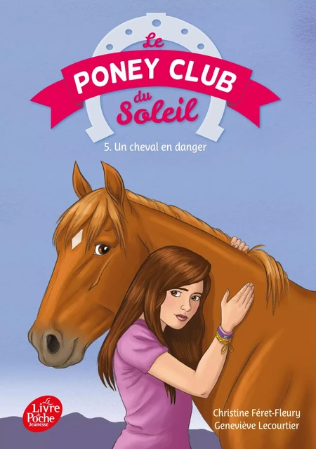 Le poney Club du soleil - Tome 5 - Un cheval en danger - Christine Féret-Fleury, Geneviève Lecourtier - Livre de Poche Jeunesse