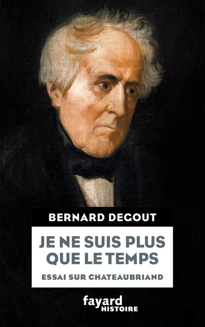 Je ne suis plus que le temps - Bernard Degout - Fayard