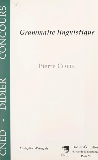 Grammaire linguistique - Pierre Cotte - FeniXX réédition numérique