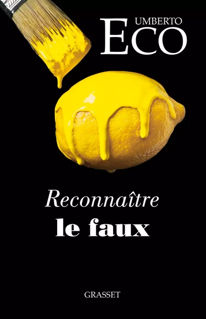 Reconnaître le faux - Umberto Eco - Grasset