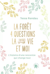 La forêt, quatre questions, la vie et moi