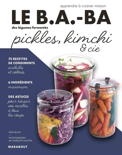 Le B.A-BA de la cuisine : Pickles - Keda Black - Marabout