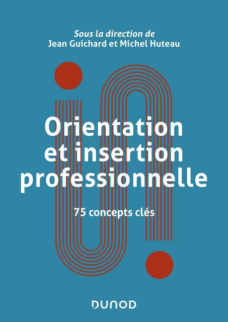 Orientation et insertion professionnelle - Jean Guichard, Michel Huteau - Dunod