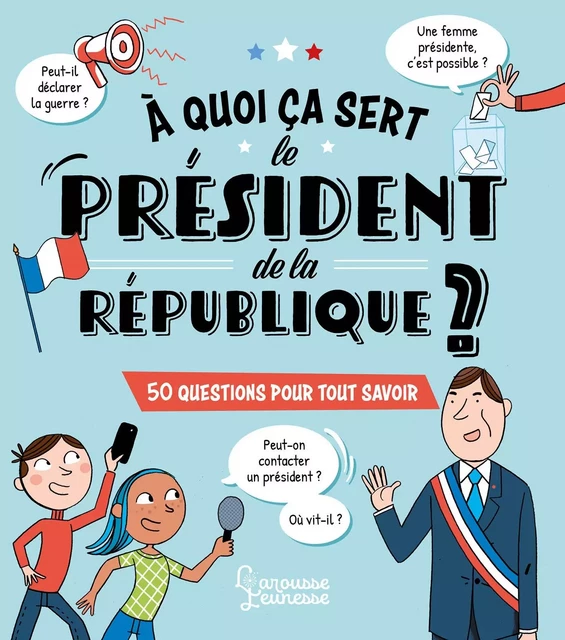 A quoi ça sert le président de la République ? - Emmanuelle Kecir Lepetit - Larousse