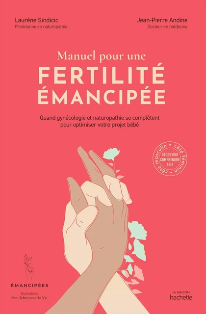 Manuel pour une fertilité émancipée - Laurène Sindicic, Dr Jean-Pierre Andine - Hachette Pratique