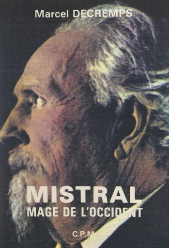 Mistral, mage de l'Occident - Marcel Decremps - FeniXX réédition numérique