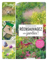 Réensauvagez votre jardin !