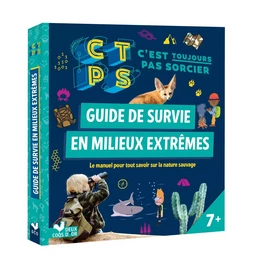 Guide de survie en milieux extrêmes - C'est toujours pas Sorcier