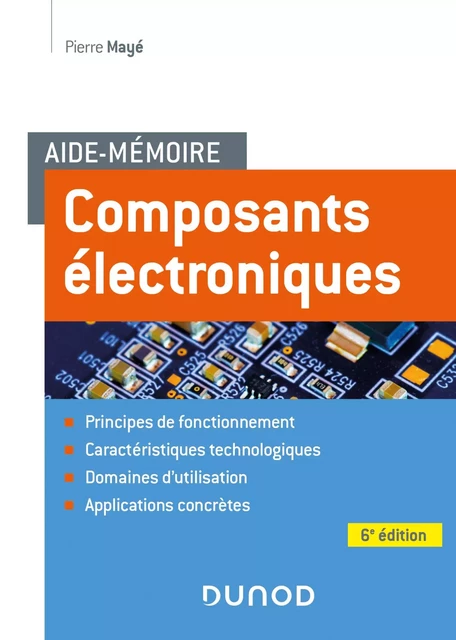 Aide-mémoire Composants électroniques - 6e éd. - Pierre Mayé - Dunod