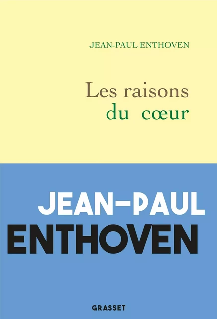 Les raisons du coeur - Jean-Paul Enthoven - Grasset