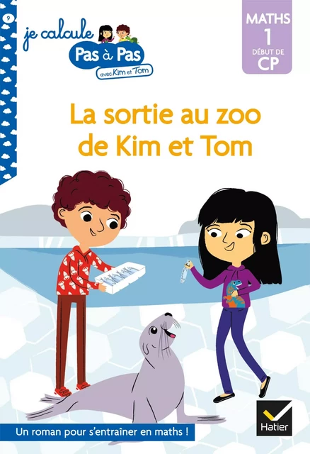 Kim et Tom Maths 1 Début de CP - La sortie au zoo de Kim et Tom - Isabelle Chavigny, Alice Turquois - Hatier