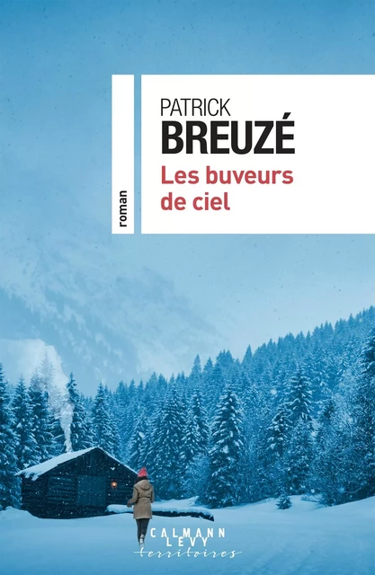 Les buveurs de ciel - Patrick Breuzé - Calmann-Lévy